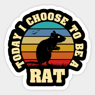 I like Rat Funny vintage lover Today I choose to be a Rat Sticker